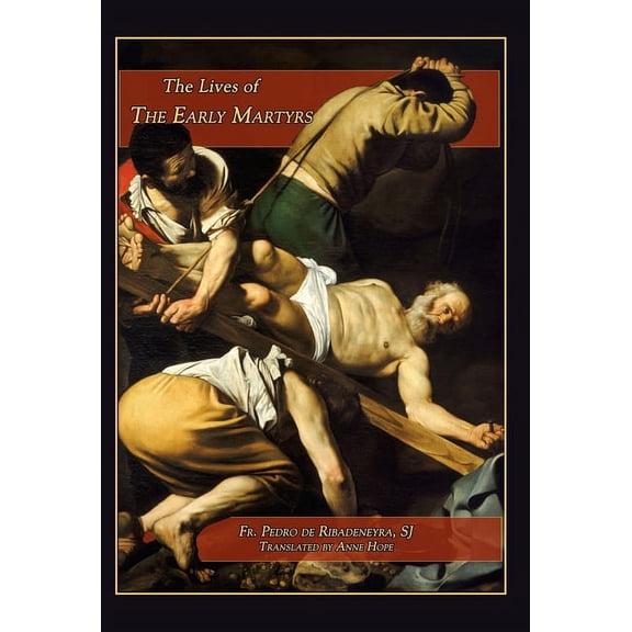 Lives of the Early Martyrs, (Hardcover)