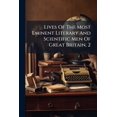 thumbnail image 1 of Lives Of The Most Eminent Literary And Scientific Men Of Great Britain, 2 (Paperback), 1 of 1