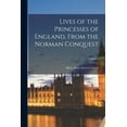thumbnail image 1 of Lives of the Princesses of England, From the Norman Conquest; Volume 3 (Paperback), 1 of 6