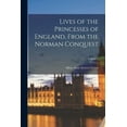 thumbnail image 1 of Lives of the Princesses of England, From the Norman Conquest; Volume 5 (Paperback), 1 of 1