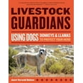 thumbnail image 1 of Pre-Owned Livestock Guardians: Using Dogs, Donkeys, and Llamas to Protect Your Herd (Paperback) 158017695X 9781580176958, 1 of 1