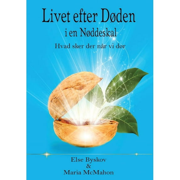 Livet efter døden i en Nøddeskal: Hvad sker der når vi dør?, (Paperback)