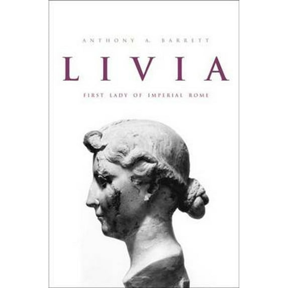 Pre-Owned Livia: First Lady of Imperial Rome (Hardcover) 0300091966 9780300091960