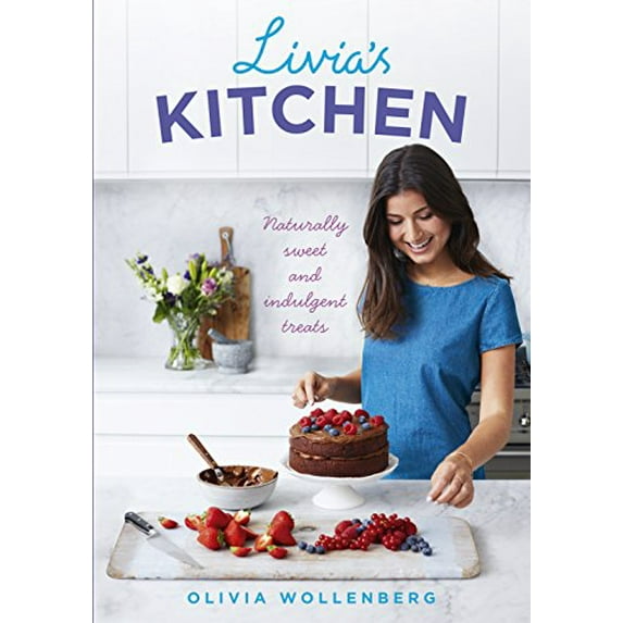 Pre-Owned Livia's Kitchen: Naturally Sweet and Indulgent Treats Paperback