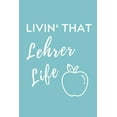 thumbnail image 1 of Livin' That Lehrer Life : A5 Geschenkbuch PUNKTIERT für Lehramt Studenten - Geschenkidee zum Geburtstag - Studienbeginn - Erstes Semester - Schulabschluss - Lehrer - Abitur (Paperback), 1 of 1
