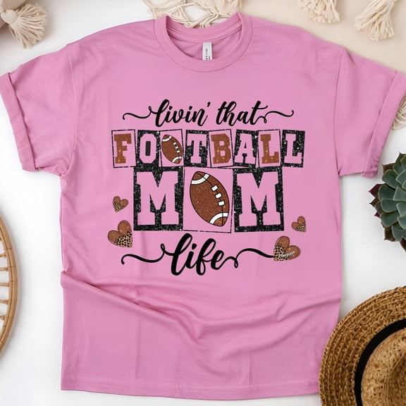 Livin’ That Football Mom Life Shirt | Cute Game Day Graphic Tee, Azalea, Size L