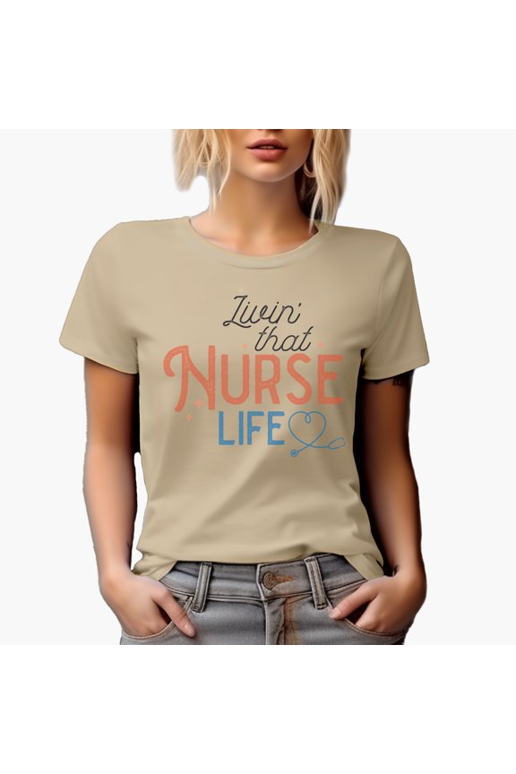 Livin That Nurse Life, Nursing Profession Merch Gift, Tan T-Shirt, Large