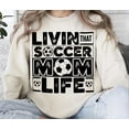 thumbnail image 1 of Livin That Soccer Mom Life , Soccer Mom Sublimation Design, Sports Mom Shirt , Game Day , Football Mom TSHIRT All Size S-5XL, 1 of 5