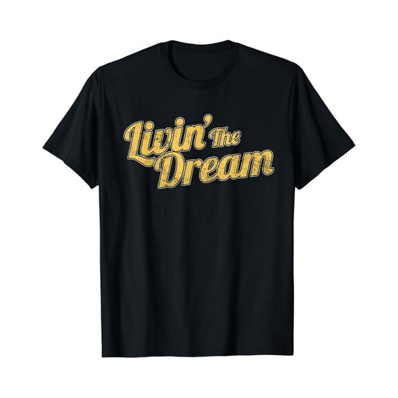 Livin' The Dream, Vintage Styled Distressed T-Shirt