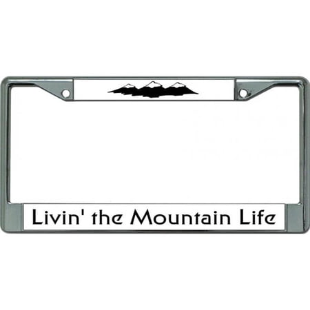 Livin' The Mountain Life Chrome License Plate Frame
