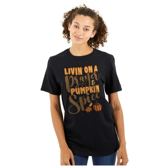 Livin on A Prayer and Pumkin Spice Women's Graphic T Shirt Tees Brisco Brands S