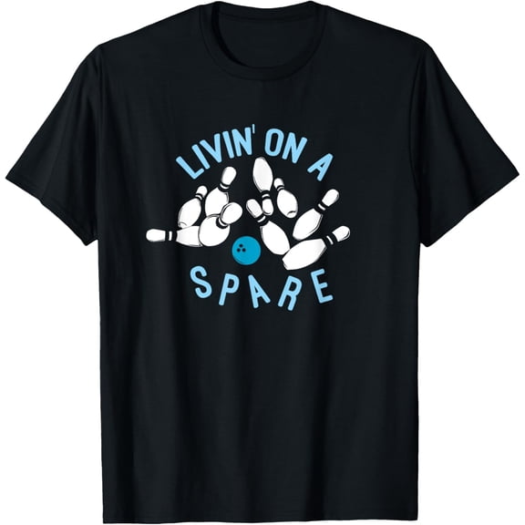 Livin on a Spare - Funny Bowler & Bowling T-Shirt men and women can wear, black, white, gifts