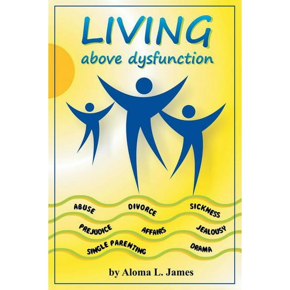 Living Above Dysfunction, (Paperback)