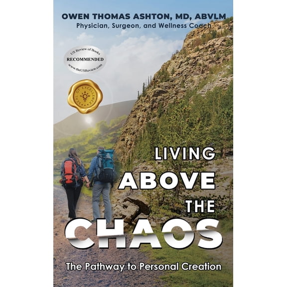 Living Above the Chaos: The Pathway to Personal Creation, (Hardcover)