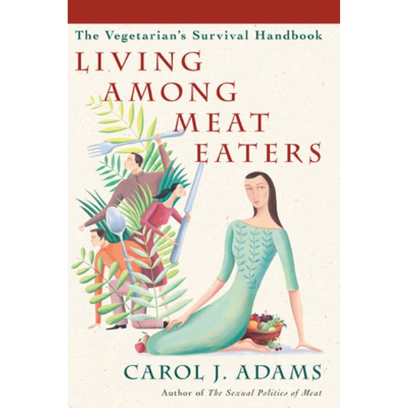 Pre-Owned Living Among Meat Eaters: The Vegetarian's Survival Handbook (Paperback) 1590561163 9781590561164