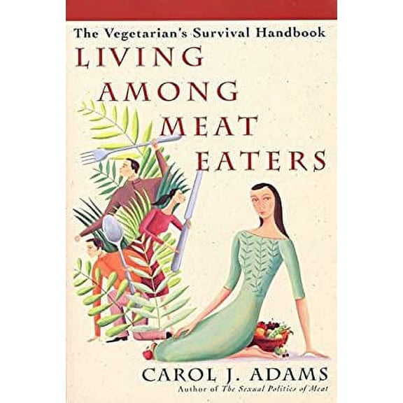 Pre-Owned Living Among Meat Eaters: The Vegetarian's Survival Handbook (Paperback) 0826415539 9780826415530