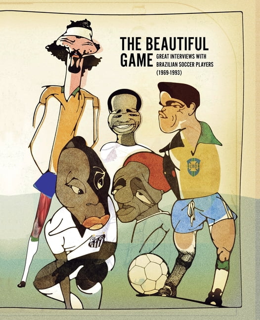 Living Archive The Beautiful Game: Great Interviews With Brazilian Soccer Players (1969-1993), (Paperback)