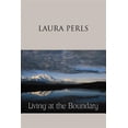 thumbnail image 1 of Living at the Boundary: Collected Works of Laura Pearls (Paperback) by Laura Perls, Laura Pearls, Joe Wysong, 1 of 1