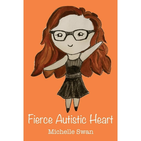 Living Autistically Fierce Autistic Heart, Book 1, (Paperback)