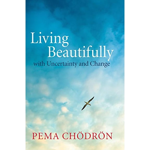 Pre-Owned Living Beautifully: With Uncertainty and Change (Paperback) 1611800765 9781611800760