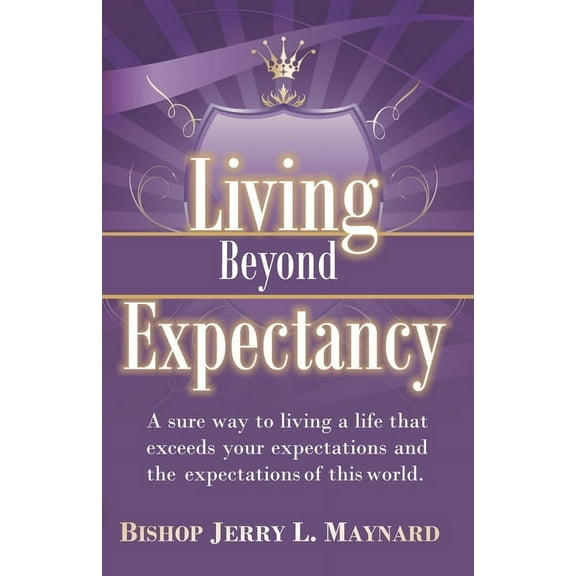 Living Beyond Expectancy, (Paperback)