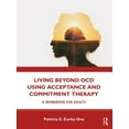 thumbnail image 1 of Living Beyond Ocd Using Acceptance and Commitment Therapy: A Workbook for Adults, (Paperback), 1 of 1