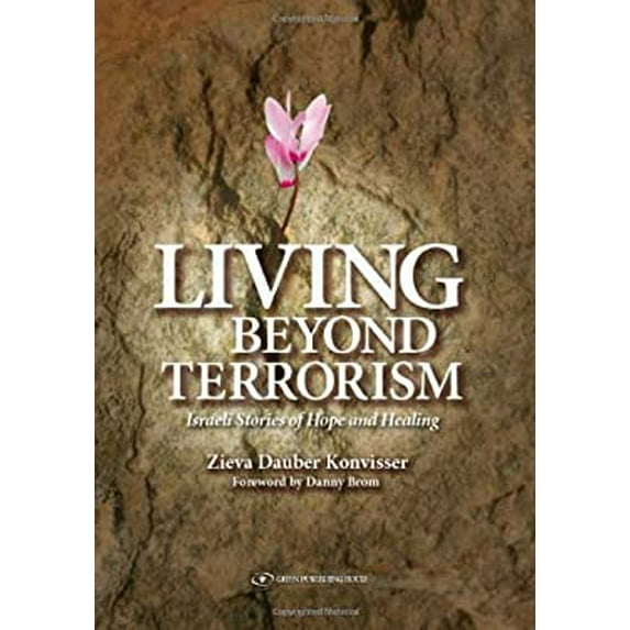 Pre-Owned Living Beyond Terrorism: Israeli Stories of Hope and Healing (Paperback) 9652296430 9789652296436