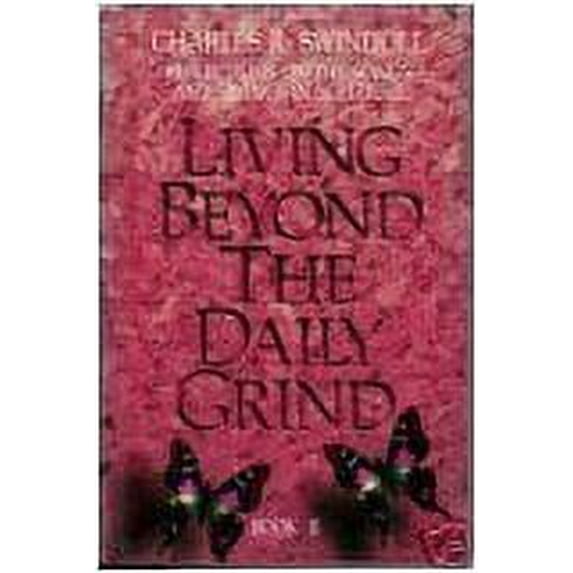 Pre-Owned Living Beyond the Daily Grind, Book 2: Reflections on the Songs and Sayings in Scripture, 9780849906732, 0849906733, Hardcover, First Edition edition