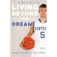 thumbnail image 1 of Living beyond the Dream: A Journey of Faith into the Talented World of Kentucky Basketball (Paperback) by Jarrod Polson, Wes Coker, 1 of 2