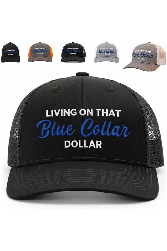 'Living On That Blue Collar Dollar' Blue Collar Dollar Trucker Hat, Living off that Blue Collar Dollar Hat, Women Men's Fun Premium Adjustable Breathable Mesh Adjustable Snapback, Black+White