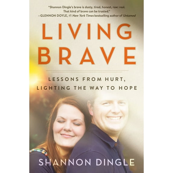 Living Brave : Lessons from Hurt, Lighting the Way to Hope (Hardcover)
