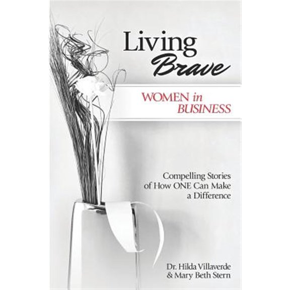 Pre-Owned Living Brave... Women in Business: Compelling Stories of How One Can Make a Difference