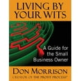 thumbnail image 1 of Living By Your Wits: A Guide for the Small Business Owner, (Paperback), 1 of 1