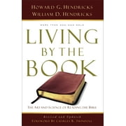 HOWARD G HENDRICKS; WILLIAM D HENDRICKS; CHARLES SWINDOLL Living By the Book : The Art and Science of Reading the Bible (Paperback)