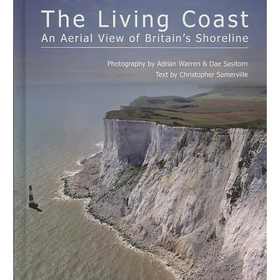 Living Coast : An Aerial View of Britain's Shoreline