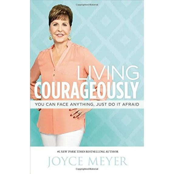 Pre-Owned Living Courageously: You Can Face Anything, Just Do It Afraid (Paperback) 1455517496 9781455517497