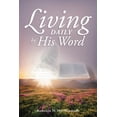 thumbnail image 1 of Living Daily by His Word Paperback 1638719004 9781638719007 Katheann M Ifill-Woodroffe, 1 of 1