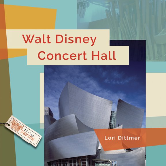 Living Design Walt Disney Concert Hall, (Hardcover)