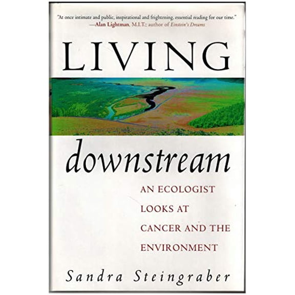 Pre-Owned Living Downstream: An Ecologist Looks at Cancer and the Environment (Hardcover) 0201483033 9780201483031