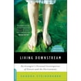 thumbnail image 1 of Living Downstream: An Ecologist's Personal Investigation of Cancer and the Environment, (Paperback), 1 of 1