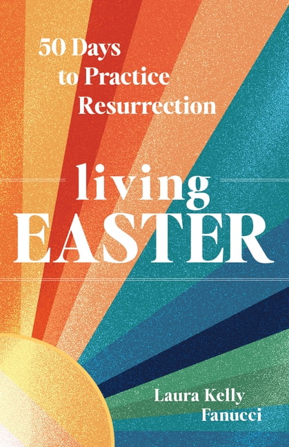 Living Easter - 50 Days to Practice Resurrection Joy: A Catholic Easter Devotional for Adults Full Color, Hardcover, (Hardcover)