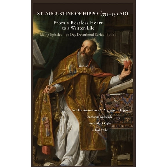 Living Epistles - 40 Day Devotional St. Augustine of Hippo (354-430 Ad): From a Restless Heart to a Written Life, Book 1, (Hardcover)