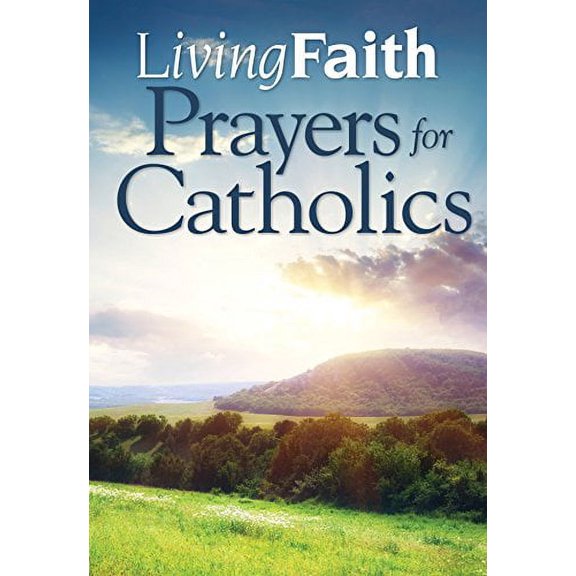 Pre-Owned Living Faith Prayers for Catholics (Hardcover) 1889387932 9781889387932