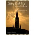 thumbnail image 1 of Living Faithfully in an Unjust World: Compassionate Care in Russia, (Paperback), 1 of 1