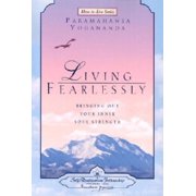 How-To-Live Living Fearlessly Bringing Out Your Inner Soul Strength, Paperback