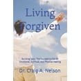 thumbnail image 1 of Living Forgiven: Building Upon The Foundation For All Emotional, Spiritual, And Physical Healing, (Paperback), 1 of 1