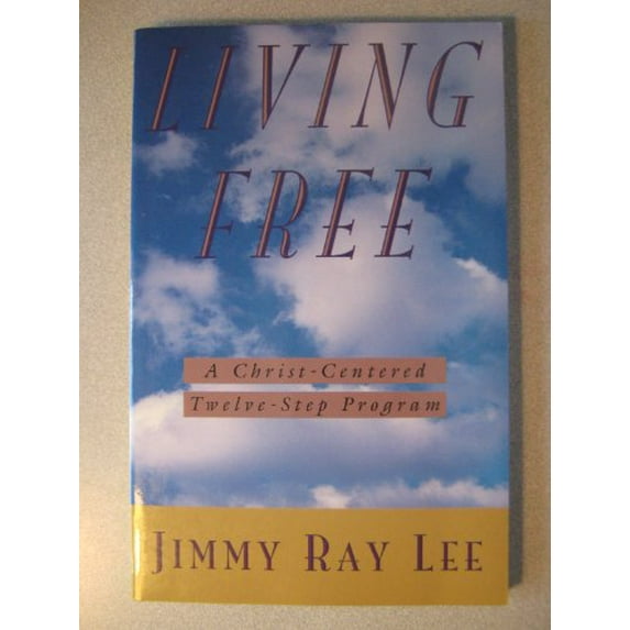 Pre-Owned Living Free: A Christ-Centered Twelve-Step Program (Paperback) 0801056802 9780801056802