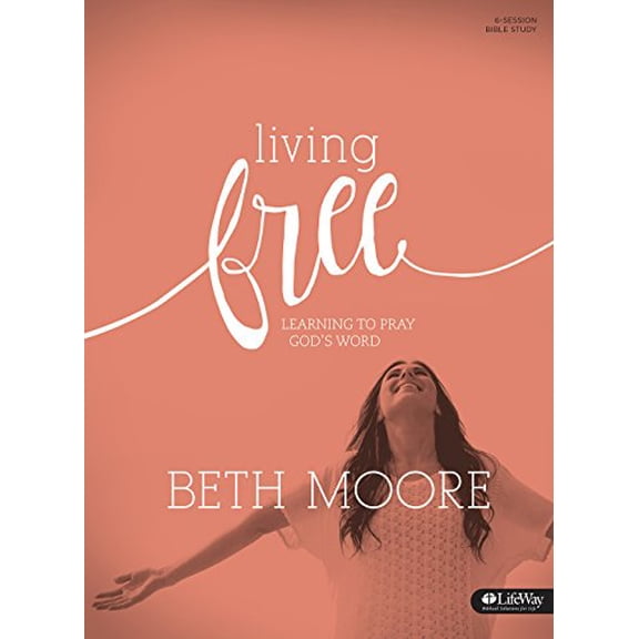 Pre-Owned Living Free: Learning to Pray God’s Word (Updated) - Bible Study Book : Learning To Pray God's Word (Paperback)