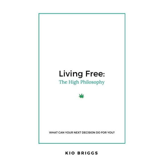 Living Free: The High Philosophy, (Paperback)