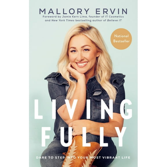 Living Fully: Dare to Step Into Your Most Vibrant Life, (Paperback)
